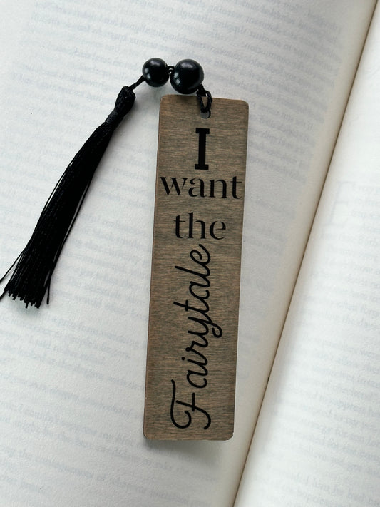 I Want The Fairytale - Wood Bookmark - (Weathered Grey)