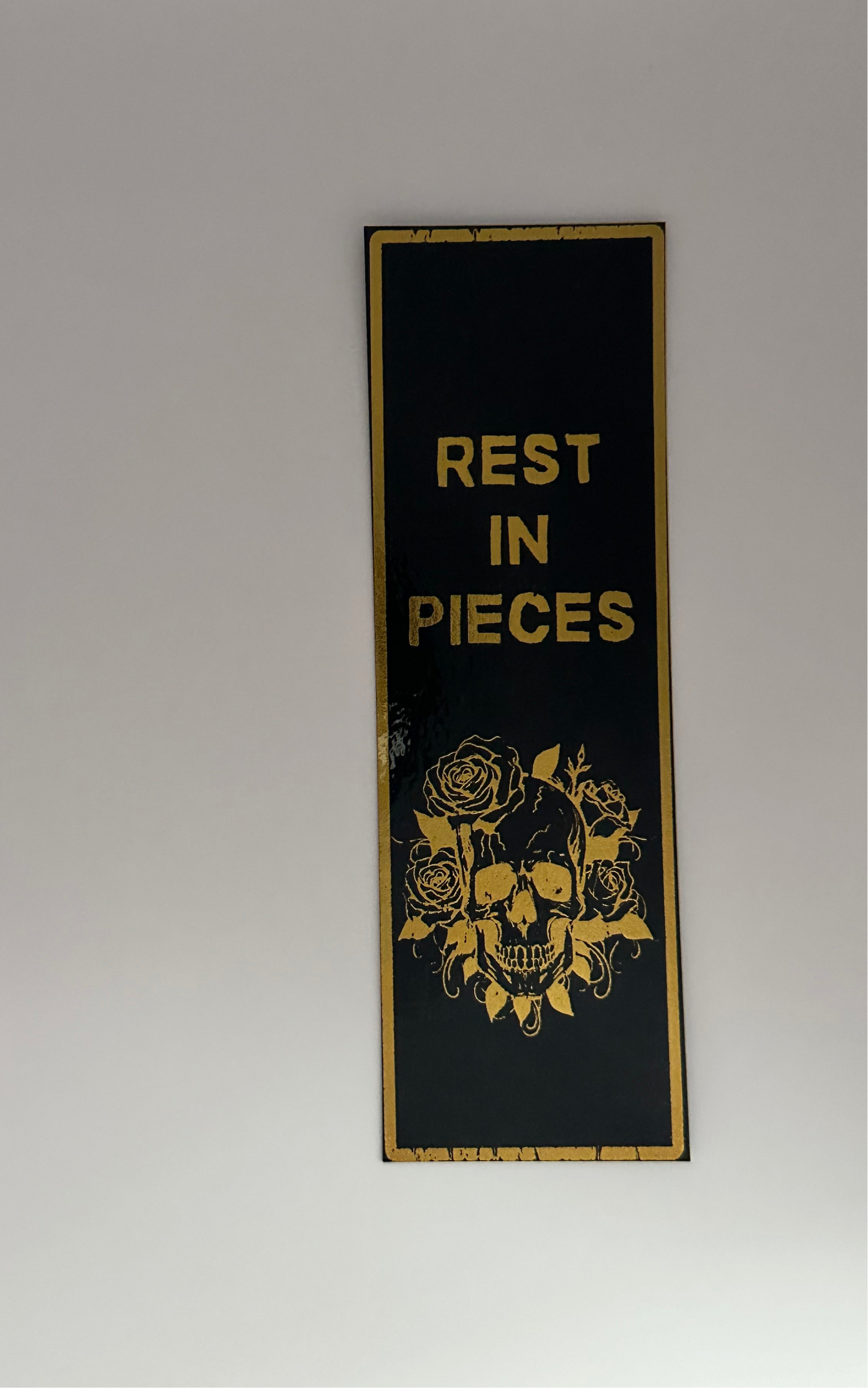 Rest In Pieces - Foil Bookmark - (Gold)