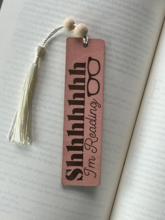 Shhhhhhh I’m Reading - Wood Bookmark - (Rose)