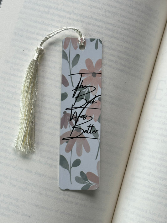 The Book Was Better - Metal Bookmark