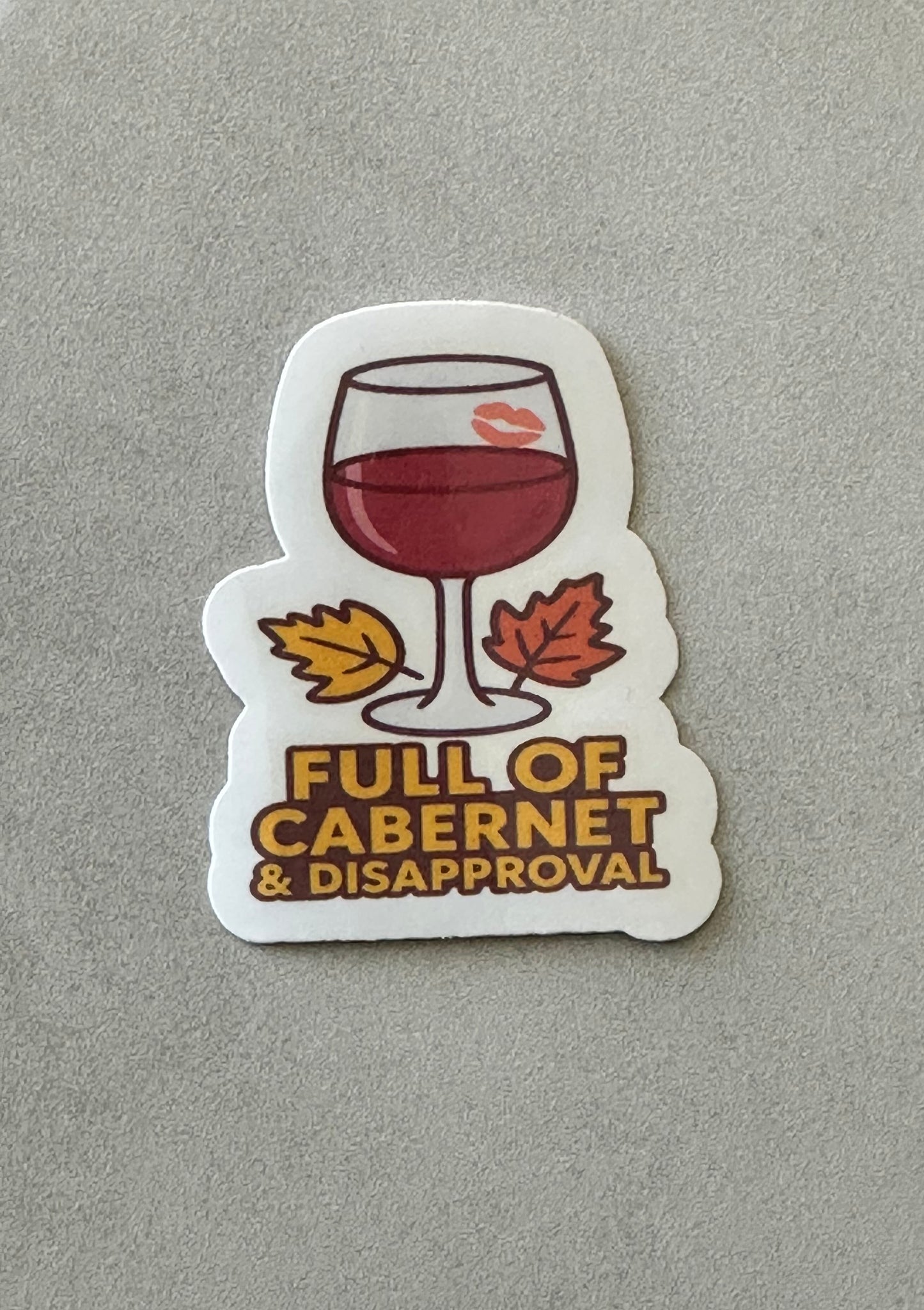 Full Of Cabernet & Disapproval - GG - Sticker