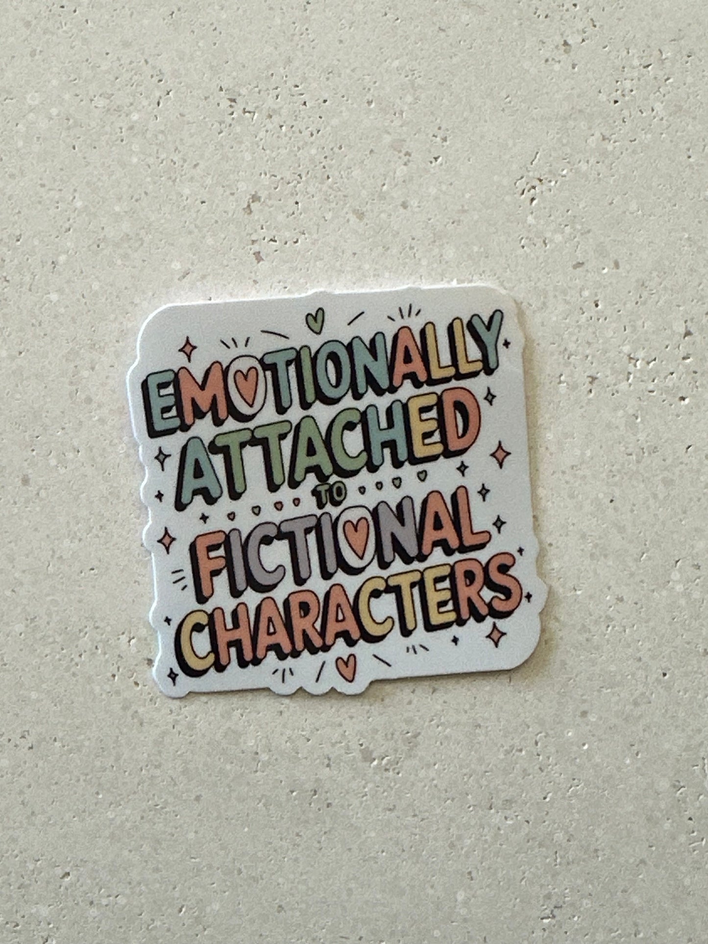 Emotionally Attached To Fictional Characters - Sticker