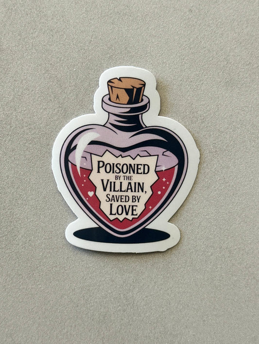 Poisoned By The Villain, Saved By Love - Sticker