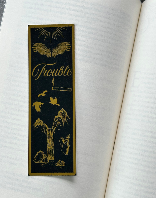 Trouble - Foil Bookmark - (Gold)