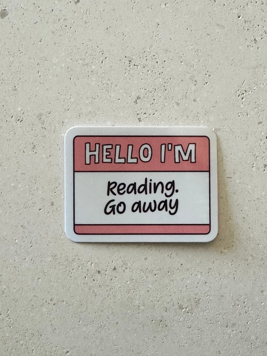 Hello Im Reading Go Away - Sticker