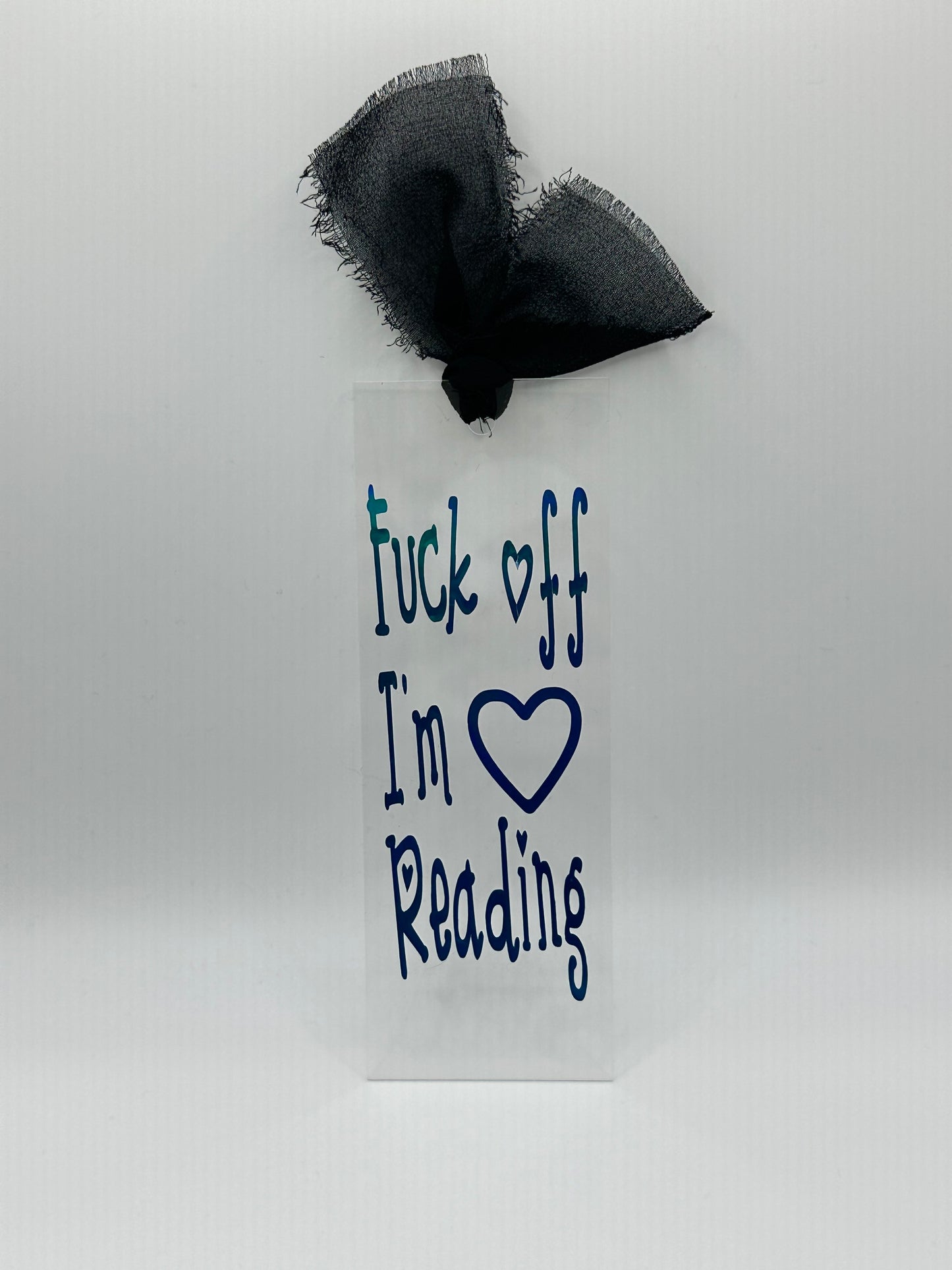 F**k Off I’m Reading - Acrylic Bookmark