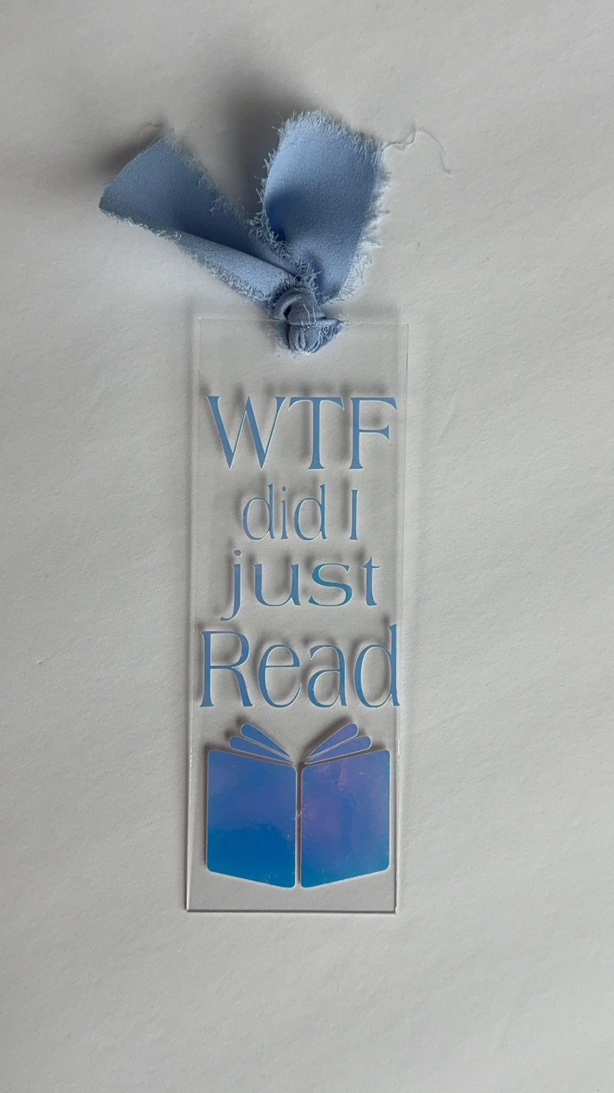WTF Did I Just Read? - Acrylic Bookmark